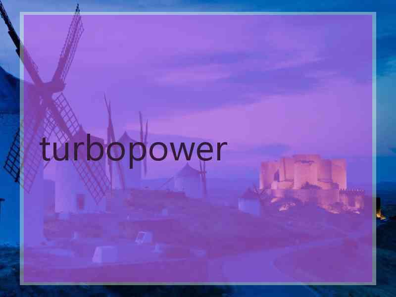 turbopower
